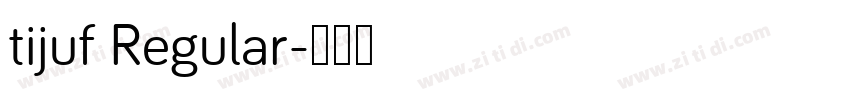 tijuf Regular字体转换